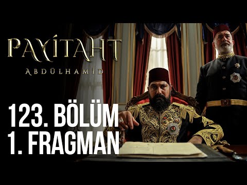 Payitaht Abdülhamid 123. Bölüm Fragmanı                                                                                                                                                                                                                   