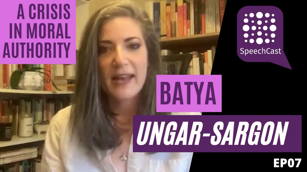 SpeechCast: A Crisis in Moral Authority - Batya Ungar Sargon EP07