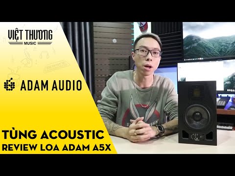 Tùng Acoustic nói gì về cặp loa kiểm âm Adam A5X ???