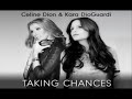 Celine Dion & Kara DioGuardi - Taking Chances Celine Dion & Kara DioGuardi - Taking Chances