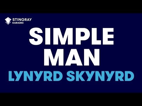 Simple Man in the style of Lynyrd Skynyrd, karaoke video with lyrics, no lead vocal Simple Man in the style of Lynyrd Skynyrd, karaoke video with lyrics, no lead vocal