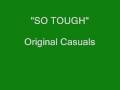 videos de Original Casuals - So Tough