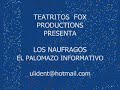 Los naufragos: El Palomazo Informativo