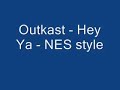 Outkast - Hey Ya - NES style