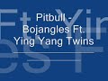pitbull   bojangles ft  ying yang twins