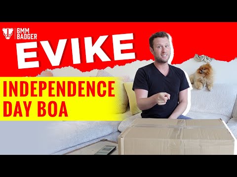 Finally Unboxed - EVIKE INDEPENDENCE DAY BOA