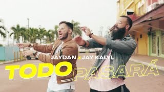 Jaydan feat Jay Kalyl - Todo Pasará (Video Oficia
