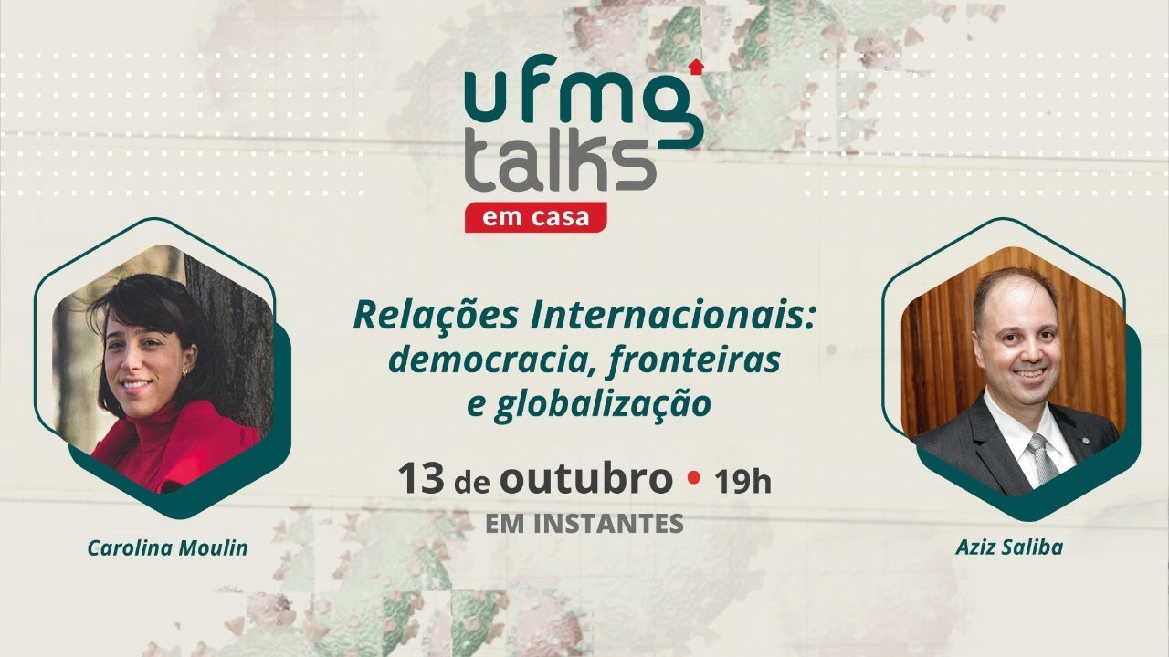 UFMG Talks em casa #15 | Relações Internacionais: democracia, fronteiras e globalização