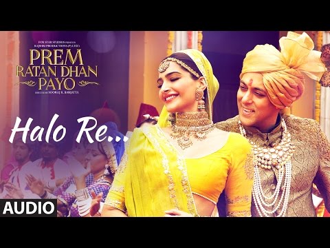 Halo Re Full Song (Audio) | Prem Ratan Dhan Payo | Salman Khan, Sonam Kapoor Halo Re Full Song (Audio) | Prem Ratan Dhan Payo | Salman Khan, Sonam Kapoor
