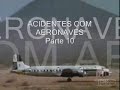 Acidentes Aeronaves Parte 10-Aircraft Crash Compilation #10