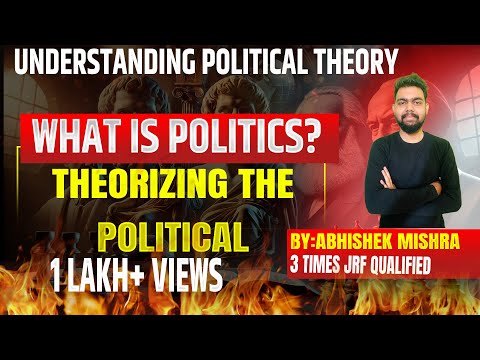 What is Politics: Theorizing the Political|Political Theory, Political Philosophy, Political Science