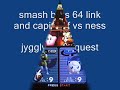 SMASH BROS 64 LINK AND CAPITAN F VS NESS AND JYGGLYPUFF, REQUEST.