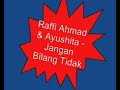 Raffi Ahmad & Ayushita - Jangan Bilang Tidak Raffi Ahmad & Ayushita - Jangan Bilang Tidak