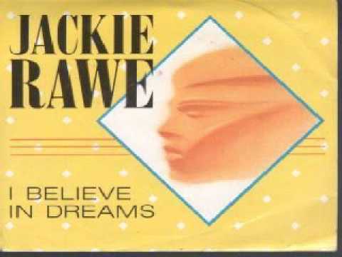 Jackie Rawe - I Believe in dreams