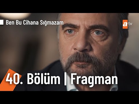 Ben Bu Cihana Sığmazam 40. Bölüm Fragmanı                                                                                                                                                                                                                 