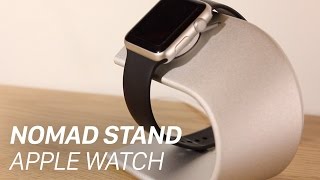 NOMAD Stand for Apple Watch: Best-looking stand?