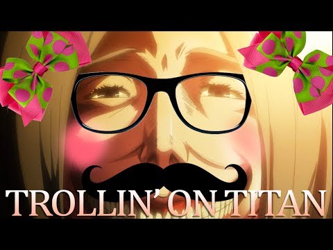 Trollin' on Titan; {SnK CRACK}