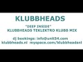 KLUBBHEADS \"DEEP INSIDE\" (KLUBBHEADS TEKLEKTRO KLUBB MIX)