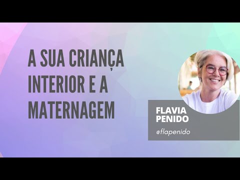 A sua Criança Interior e a Maternagem