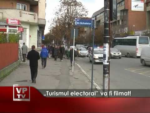 „Turismul electoral” va fi filmat!