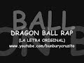 DRAGON BALL RAP (LA LETRA ORIGINAL) ®