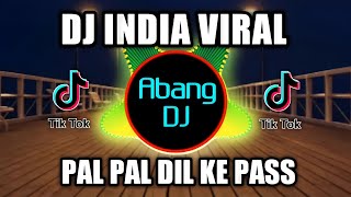 DJ PAL PAL DIL KE PAAS REMIX 2021 FULL BASS VIRAL 