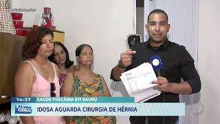 Saúde precária em Bauru: idosa aguarda cirurgia de hérnia