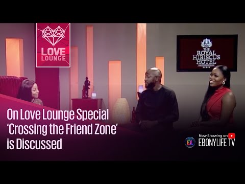 Crossing the friend zone - Love Lounge Special