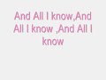 All I Know Lyrics All I Know Lyrics