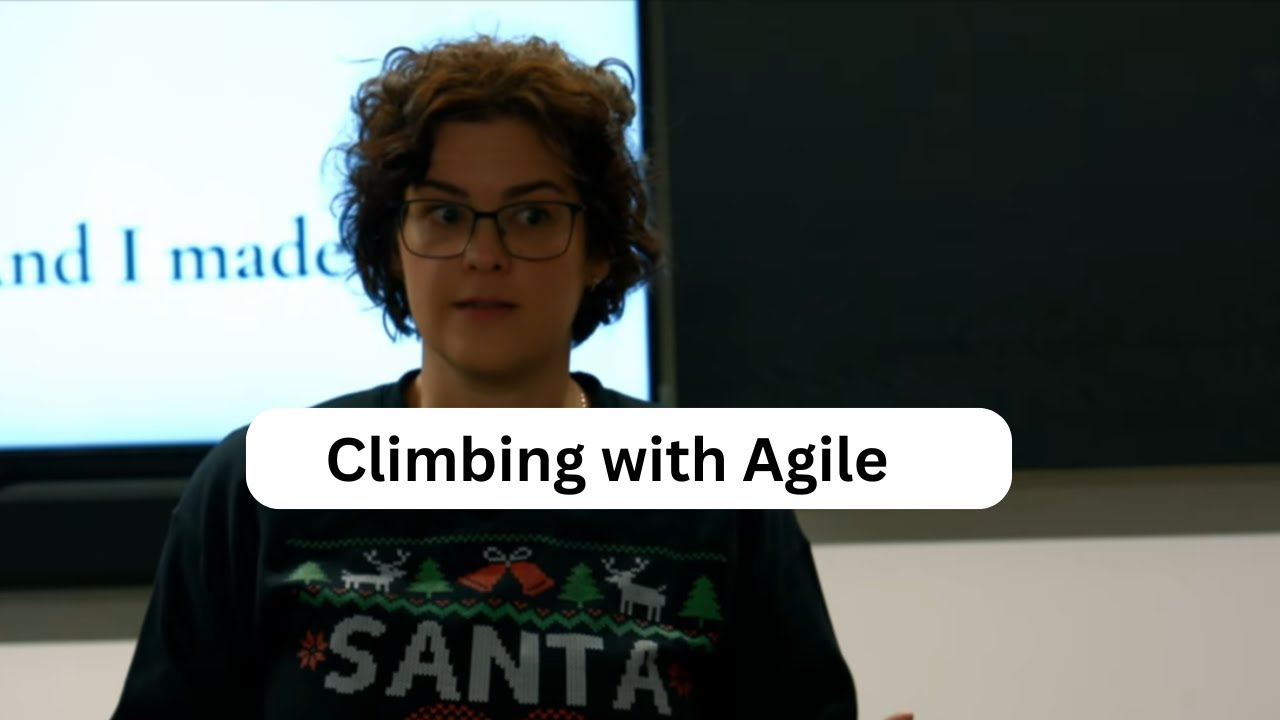 Maria Mora | Climbing As An “agile” Practice | Agile Yorkshire December 2025
