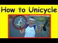 How to Ride a Unicycle (tutorial)
