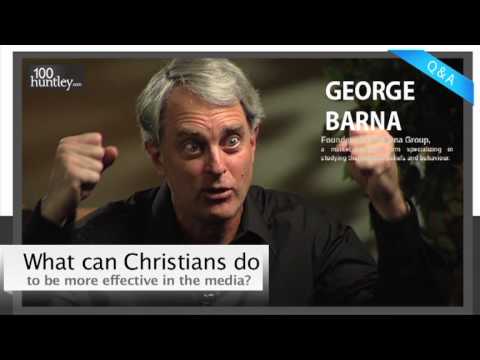 What Can Christians do to be More Effective in Media? - George Barna