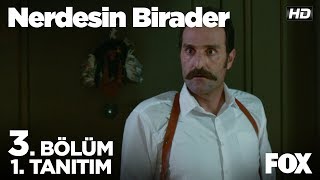 Nerdesin Birader 3 Bölüm 1 Tanıtımı