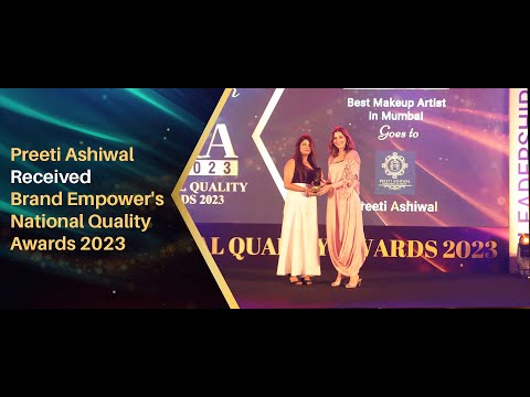 Preeti Ashiwal Wins the National Quality Awards 2023 for the Best Makeup Artist in Mumbai