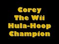 Corey - The Wii Hula- Hoop & Soccer Champion.wmv