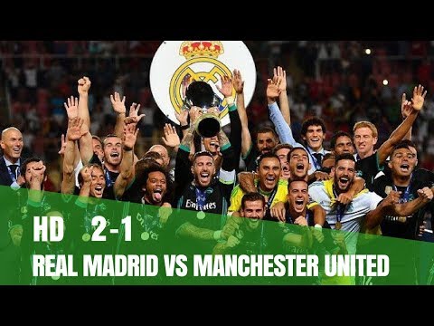 Real Madrid vs Manchester United All Goals | UEFA Super Cup Final 2017