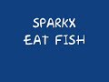 Sparkx - Eat Fish