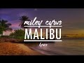 Miley Cyrus - Malibu LYRICS