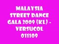 Malaysia Street Dance Gala 2009 (KL) - Versucol 011109.wmv
