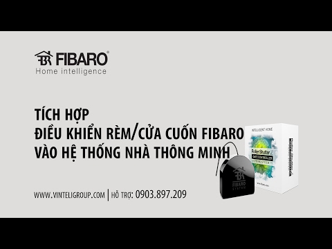 Tích hợp điều khiển rèm Fibaro vào hệ thống Nhà thông minh