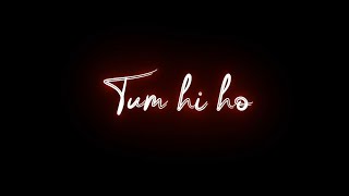 💔🥀Tum Hi Ho Song WhatsApp Status  Black Scre