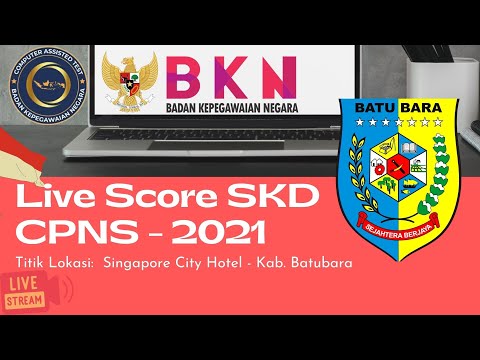 Live Score SKD CPNS 2021 Kabupaten Batu Bara (19 September 2021, Sesi I) - Tilok Singapore City Hotel