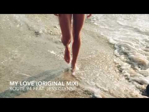 My Love (original mix) - Route 94 feat. Jess Glynne