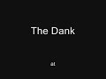 The Dank at Rancho Relaxo