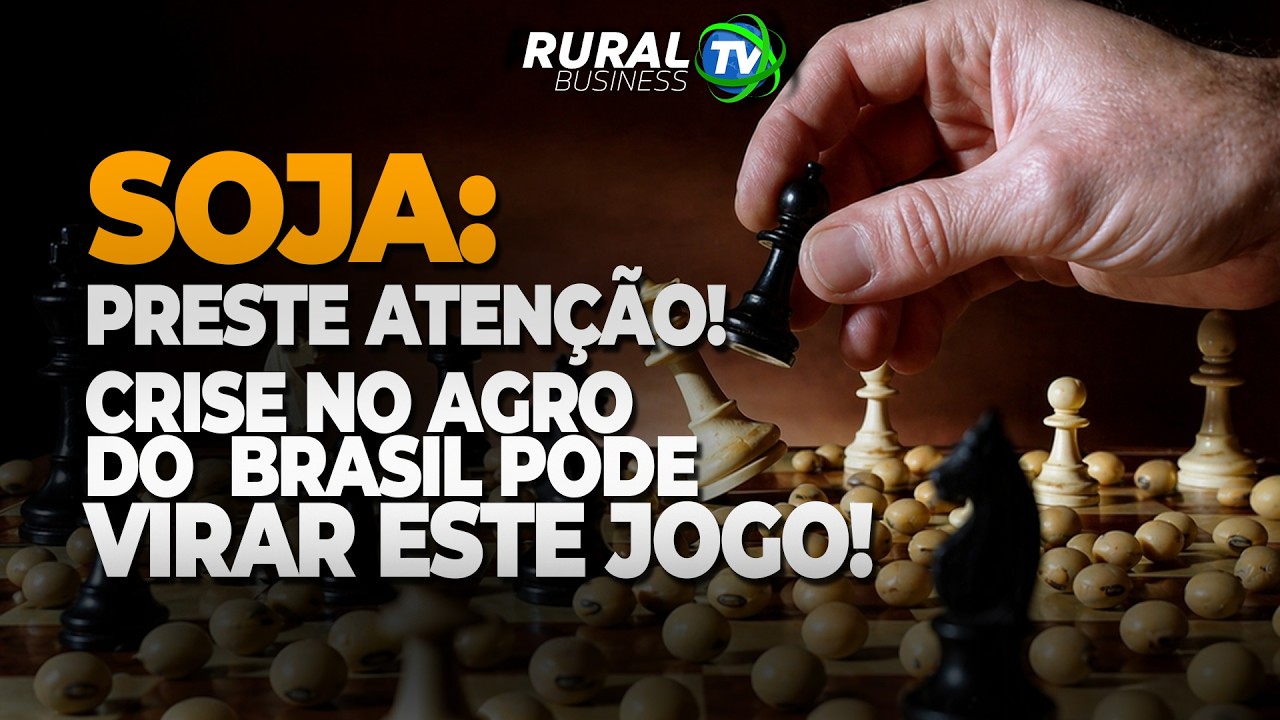 SOJA: PRESTE ATENÇÃO! CRISE NO AGRO DO BRASIL PODE VIRAR ETE JOGO!
