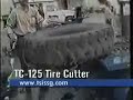 TC-125 cutting up Tractor Tires  TC-125