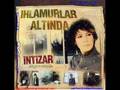 İNTİZAR DİYEMİYORUM