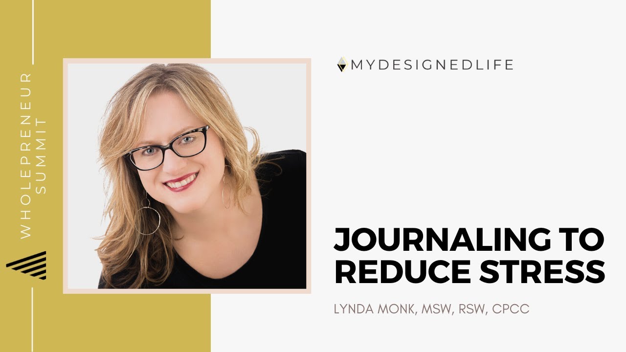 Wholepreneur Summit: Journaling to Reduce Stress with Lynda Monk (Day 14)