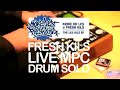 FRESH KILS LIVE MPC DRUM SOLO