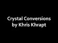 Khris Krapt - Crystal Conversions